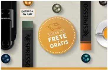 NESPRESSO - FRETE GRÁTIS PARA SEUS PEDIDOS