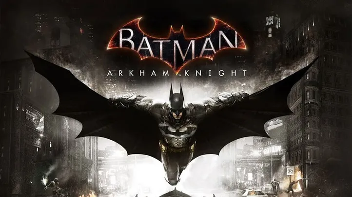 Batman: Arkham Knight - (Ativação Steam)