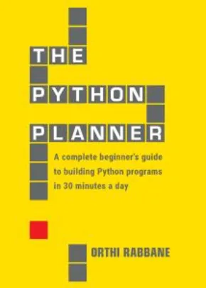The Python Planner: A complete beginner's guide to building Python programs in 30 minutes a day (English Edition)
