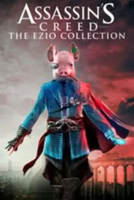 Assassin's Creed® The Ezio Collection | R$ 36