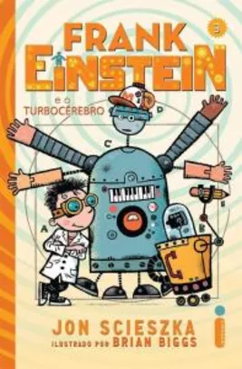 Frank Einstein e o Turbocérebro - Série Frank Einstein. Volume 3 | R$ 7