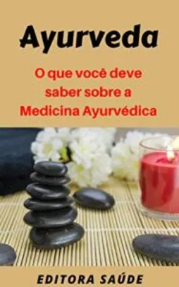 Ebook Grátis - Ayurveda: O que você deve saber sobre a Medicina Ayurvédica