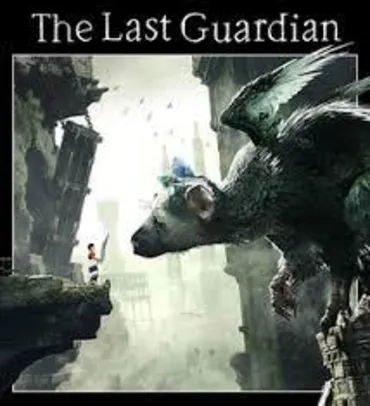 The Last Guardian - PS4 | R$56