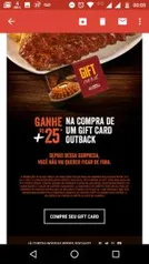 Outback Gift Card - Ganhe R$25 a mais na compra de um vale presente.