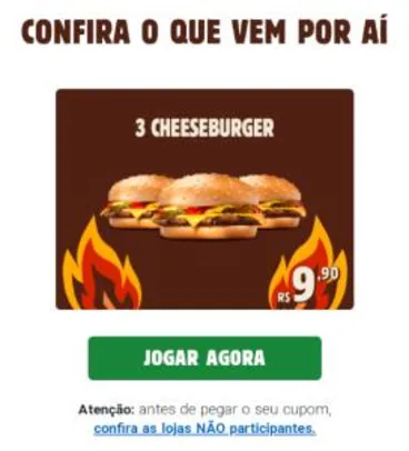 3 Cheeseburger por R$9,99 no Burger King