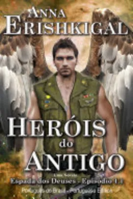 eBook Heróis do Antigo: Episódio 1x01 da Saga Espada dos Deuses
