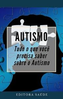 Ebook Grátis - Autismo: Tudo o que você precisa saber sobre o Autismo