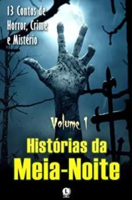 [eBook GRÁTIS] Histórias da Meia-Noite: 13 Contos de Horror, Crime e Mistério