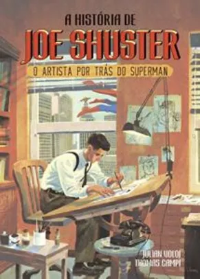 HQ | A história de Joe Shuster: O artista por trás do Superman - R$32