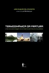 Ebook Grátis: Termodinâmica da fratura: uma nova abordagem do problema da fratura nos sólidos