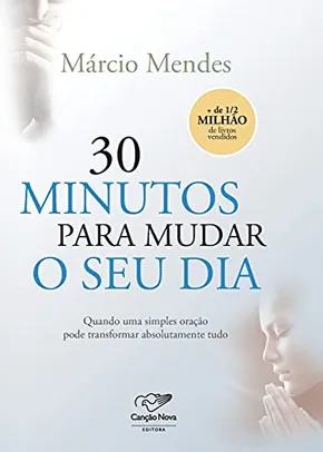 30 Minutos Para Mudar o Seu Dia