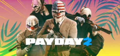 PAYDAY 2 STEAM - R$ 2