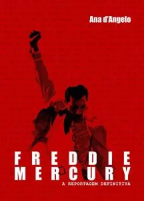 [eBook GRÁTIS] Freddie Mercury - A Reportagem Definitiva
