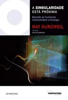 E-book A singularidade está próxima: quando os humanos transcendem a biologia