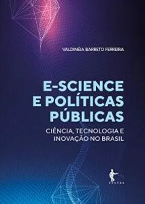 Ebook: E-science e políticas públicas para ciência, tecnologia e inovação no Brasil