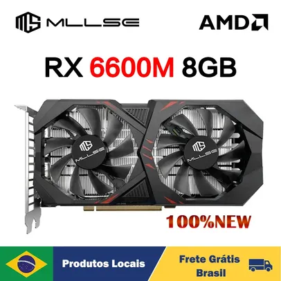 [Do Brasil] - Placa de vídeo MLLSE-AMD RX 6600M, 8GB