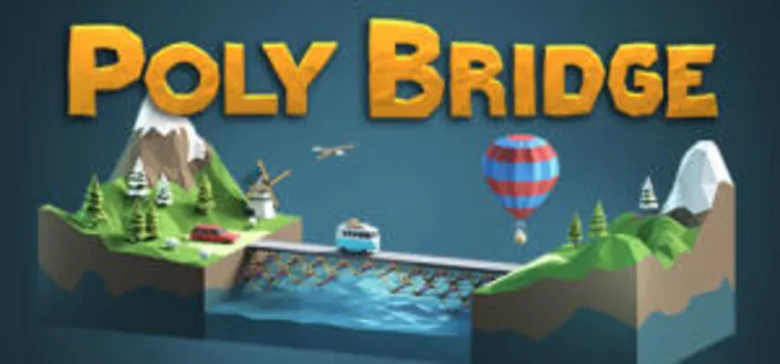 Saindo por R$ 4: POLY BRIDGE NA STEAM | Pelando