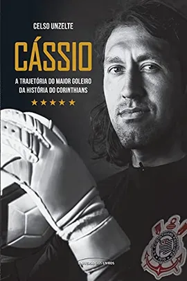 Cássio – a trajetória do maior goleiro da história do Corinthians