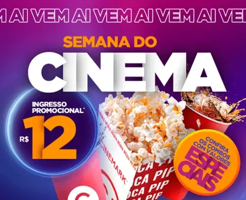 Semana do Cinema - com ingressos a apenas R$12