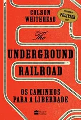 The Underground Railroad: Os caminhos para a Liberdade - R$ 11,39