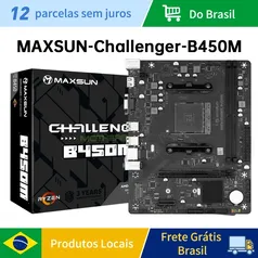 Do BR | Placa mãe Maxsun Challenger B450M, Dual Channel, DDR4, SATAIII, AM4, M.2 NVME, suporta CPU R5, 5500, 5600G