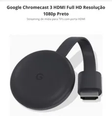 Google Chromecast 3 HDMI Full HD Resolução 1080p Preto | R$170