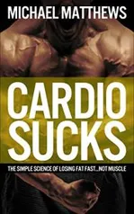 Cardio Sucks: The Simple Science of Losing Fat Fast.Not Muscle (R$ 9,46)