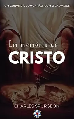 [ebook]LIVRO CRISTÃO - Em Memória de Cristo: Um convite à comunhão com o Salvador