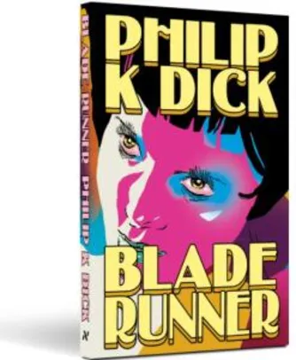 [Livro] Blade Runner: Androides sonham com ovelhas elétricas? - Philip K. Dick | R$20