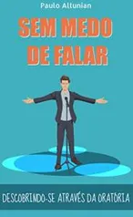 Ebook Grátis - Sem medo de falar: Descobrindo-se através da oratória