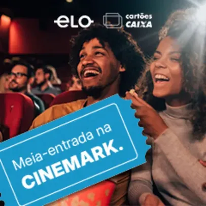 [CARTÃO ELO] Cinemark | Elo: Use Elo e Pague Meia-Entrada no Ingresso de Qualquer Filme ou R$ 10 em Filmes Nacionais