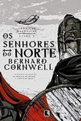 Saindo por R$ 22,99: Livro Os Senhores do Norte (Vol. 3 Crônicas Saxônicas) - Bernard Cornwell | Pelando
