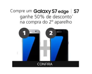 Compre um Galaxy s7 ou s7 edge e ganhe 50% no segundo