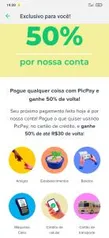 [SELECIONADOS] 50% de volta com PicPay (limitado a R$15)