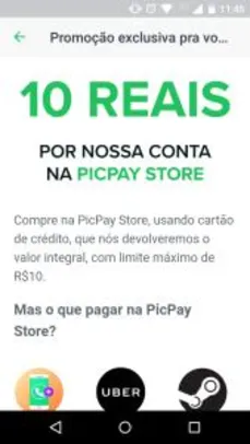 (Usuários selecionados) R$10 de volta na PicPay Store