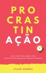 eBook | PROCRASTINAÇÃO: Guia científico sobre como parar de procrastinar (definitivamente) - R$8