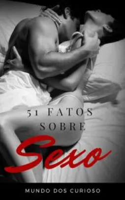 eBook Grátis - 51 Fatos Sobre Sexo