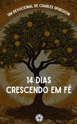 14 dias Crescendo em Fé: Um Devocional de Charles Spurgeon 