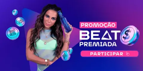 Beats e Anitta na promoção que vai sortear MEIO MILHÃO DE REAIS* e até R$ 500** toda hora!