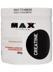 Creatina Max Titanium 300g R$37