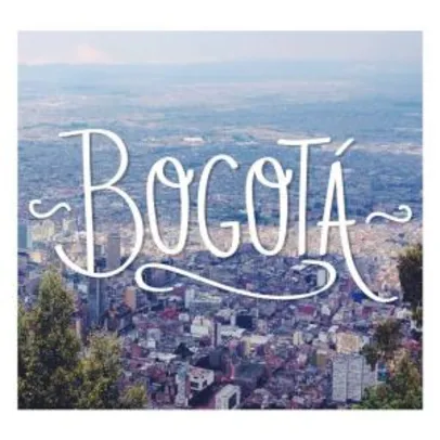 Saindo por R$ 1165: Voos: Bogotá, a partir de R$1.165, ida e volta, com todas as taxas incluídas. Datas para 2018! | Pelando