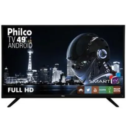 Smart TV LED 49" Philco PH49F30DSGWA Full HD com Conversor Digital 2 HDMI 2 USB Wi-Fi - R$1800
