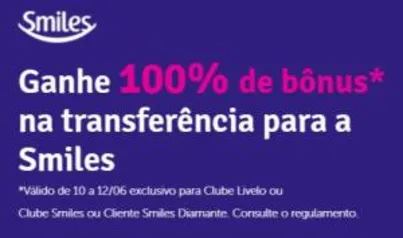 LIVELO 100% DE BONUS PARA SMILES