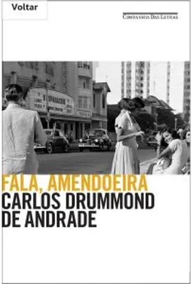 E-book: Fala, Amendoeira - Carlos Drummond de Andrade