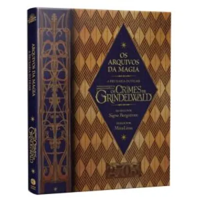 Os Arquivos da Magia - Explore O Mundo Encantado De “Animais Fantásticos: Os Crimes De Grindelwald