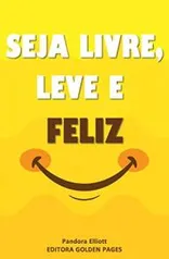 Ebook - Seja Livre, Leve e Feliz