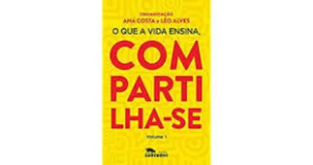 eBook: O que a vida ensina, compartilha-se: volume 1