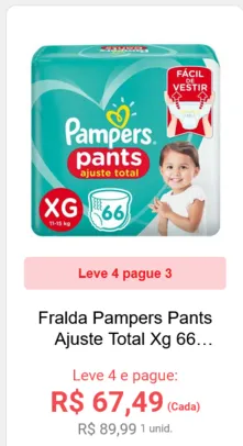 LEVE4 PAGUE3 de Pampers pants - cada uma sai por R$ 67,49