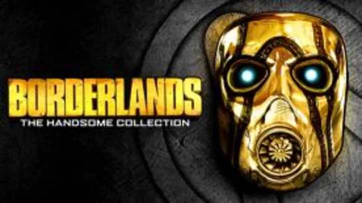 Borderlands: The Handsome Collection (PC) - R$ 22 (79% OFF)