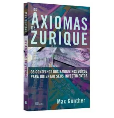 [Prime] Livro Os axiomas de Zurique R$ 23